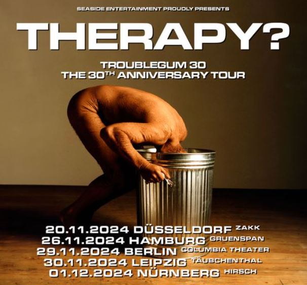news: THERAPY? – 30th anniversary Troublegum-Tour 2024