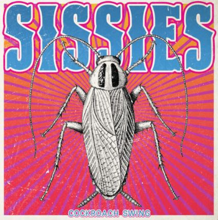 news: Sissies haben „Cockroach Swing“ am 3.5. veröffentlicht