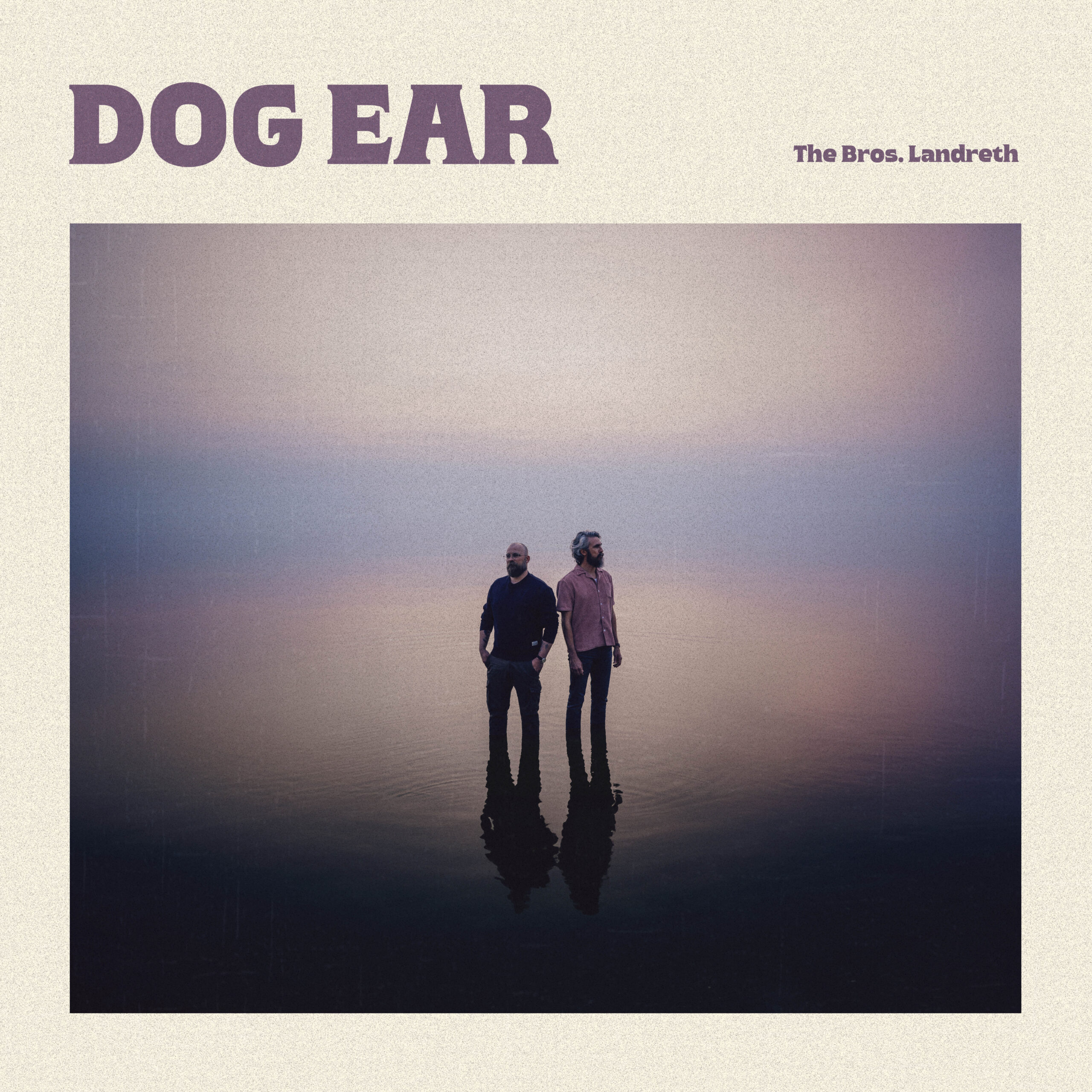 The Bros. Landreth (CDN) – Dog Ear
